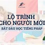 Lộ Trình Học Tiếng Pháp Cho Người Mới Bắt Đầu